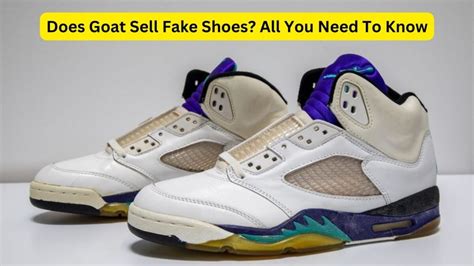 are goat shoes fake|is goat authentic shoes.